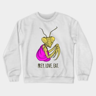 Prey. Love. Eat. Crewneck Sweatshirt